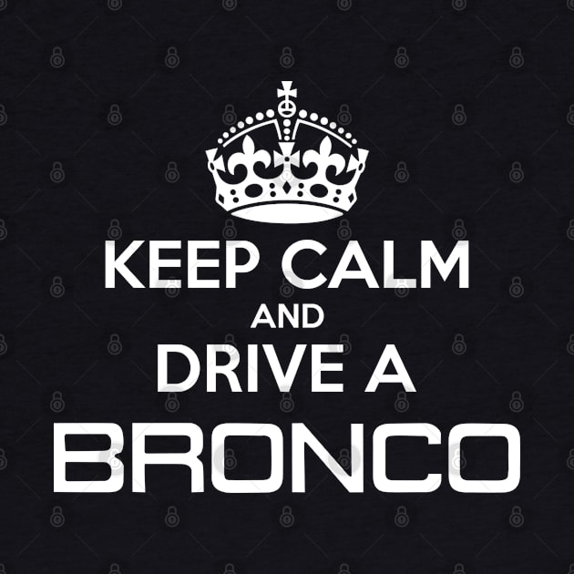 Keep Calm Bronco, White Print by The OBS Apparel